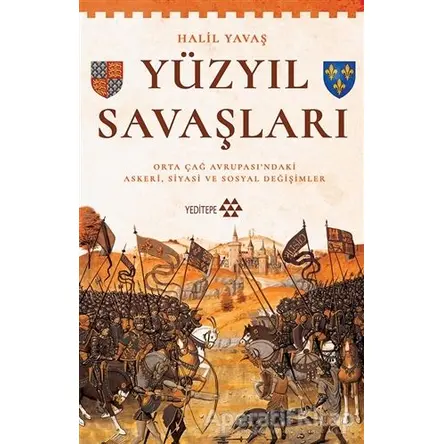 Yüzyıl Savaşları - Halil Yavaş - Yeditepe Yayınevi