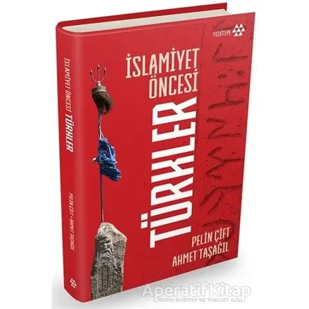İslamiyet Öncesi Türkler - Pelin Çift - Yeditepe Yayınevi