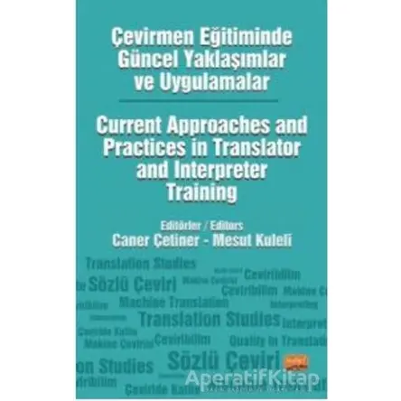 Çevirmen Eğitiminde Güncel Yaklaşımlar ve Uygulamalar - Mesut Kuleli - Nobel Bilimsel Eserler