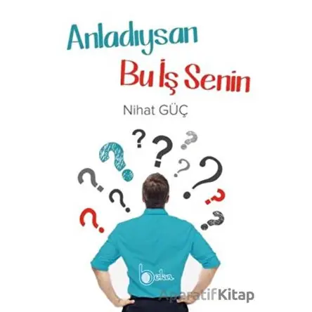 Anladıysan Bu İş Senin - Nihat Güç - Beka Yayınları