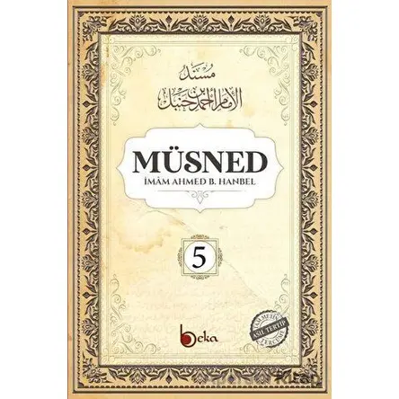 Müsned (5. Cilt - Arapça Metinsiz) - İmam Ahmed B. Hanbel - Beka Yayınları