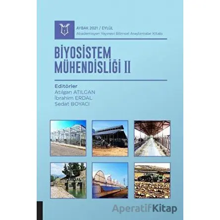 Biyosistem Mühendisliği II (AYBAK 2021 Eylül) - Atılgan Atılgan - Akademisyen Kitabevi