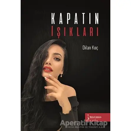Kapatın Işıkları - Dilan Koç - İkinci Adam Yayınları