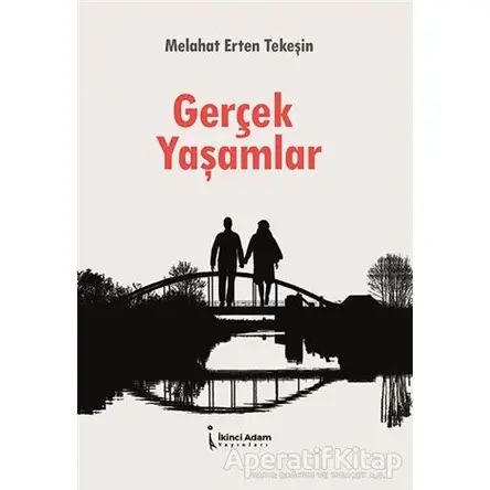 Gerçek Yaşamlar - Melahat Erten Tekeşin - İkinci Adam Yayınları