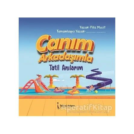 Canım Arkadaşımla Tatil Anılarım - Filiz Macit - İkinci Adam Yayınları
