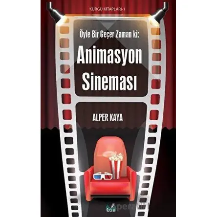 Öyle Bir Geçer Zaman ki: Animasyon Sineması - Alper Kaya - İzan Yayıncılık