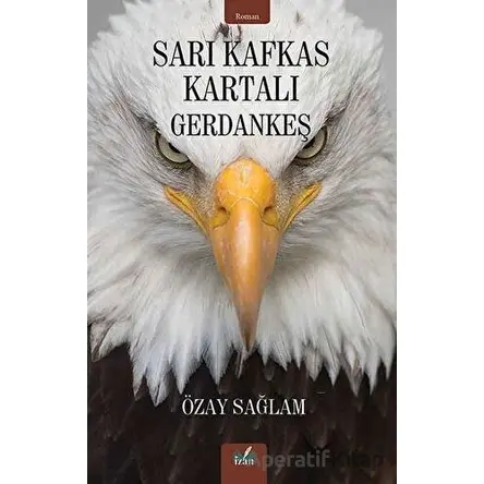 Sarı Kafkas Kartalı - Gerdankeş - Özay Sağlam - İzan Yayıncılık