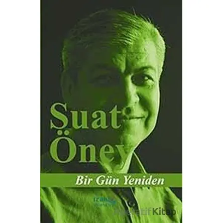 Bir Gün Yeniden - Suat Öney - İzan Yayıncılık