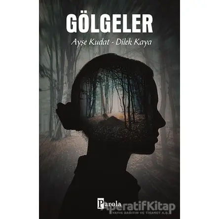 Gölgeler - Ayşe Kudat - Parola Yayınları