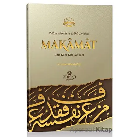 Makamat - Kelime Manalı ve İzahlı Tercüme - M. İsmail Kemaloğlu - Ahıska Yayınevi
