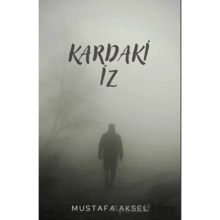 Kardaki İz - Mustafa Aksel - Platanus Publishing