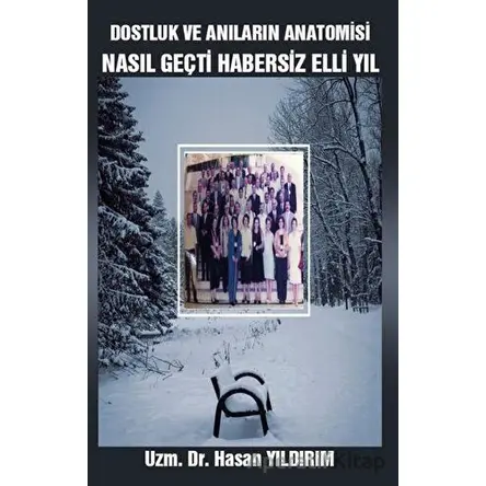 Dostluk ve Anıların Anatomisi - Hasan Yıldırım - Platanus Publishing