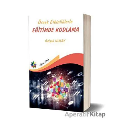 Örnek Etkinliklerle Eğitimde Kodlama - Gülşah Uluay - Eğiten Kitap