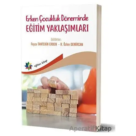 Erken Çocukluk Döneminde Eğitim Yaklaşımları - Kolektif - Eğiten Kitap