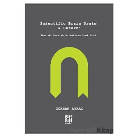 Scientific Brain Drain - Return - Gökhan Aykaç - Gazi Kitabevi