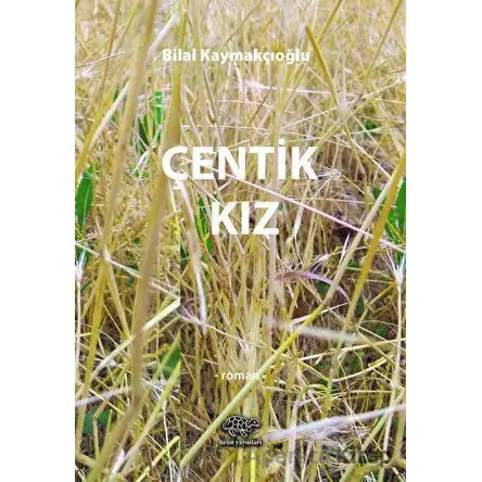 Çentik Kız - Bilal Kaymakçıoğlu - Ürün Yayınları
