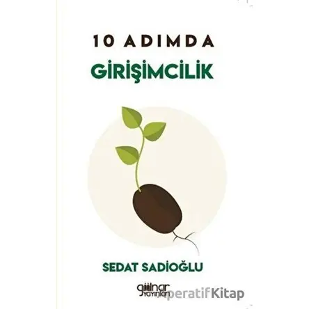 10 Adımda Girişimcilik - Sedat Sadioğlu - Gülnar Yayınları