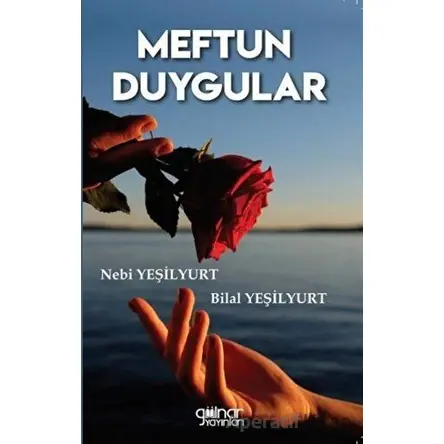 Meftun Duygular - Nebi Yeşilyurt - Gülnar Yayınları