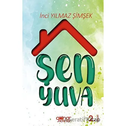 Şen Yuva - İnci Yılmaz Şimşek - Gülnar Yayınları