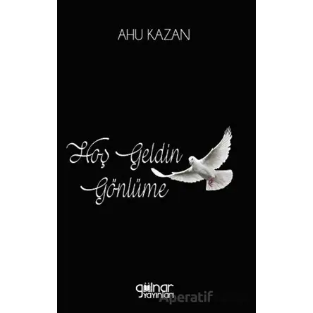 Hoş Geldin Gönlüme - Kolektif - Gülnar Yayınları