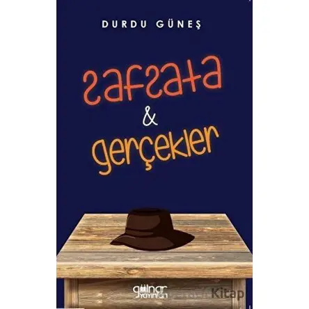 Safsata ve Gerçekler - Durdu Güneş - Gülnar Yayınları