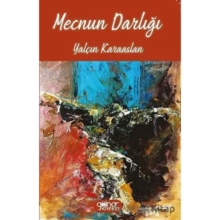 Mecnun Darlığı - Yalçın Karaaslan - Gülnar Yayınları