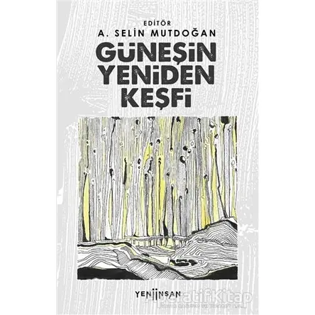 Güneşin Yeniden Keşfi - Kolektif - Yeni İnsan Yayınevi