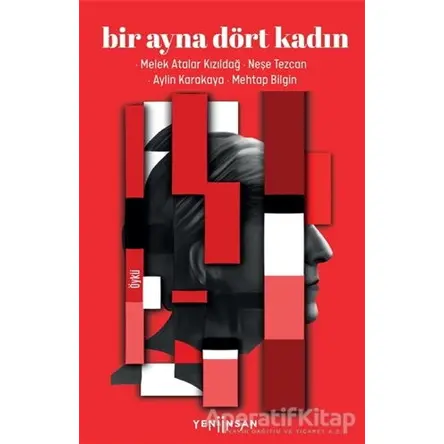 Bir Ayna Dört Kadın - Neşe Tezcan - Yeni İnsan Yayınevi