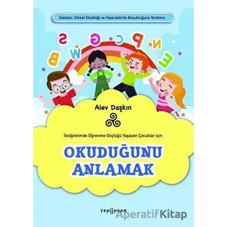Okuduğunu Anlamak - Alev Daşkın - Yeni İnsan Yayınevi
