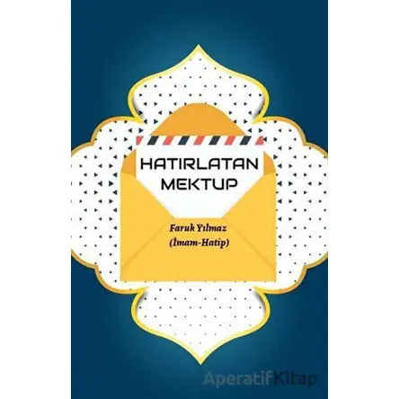 Hatırlatan Mektup - Faruk Yılmaz - Tunç Yayıncılık