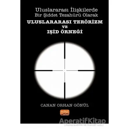 Uluslararası İlişkilerde Bir Şiddet Tezahürü Olarak Uluslararası Terörizm ve Işid Örneği