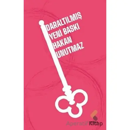 Daraltılmış Yeni Baskı - Hakan Unutmaz - Klaros Yayınları