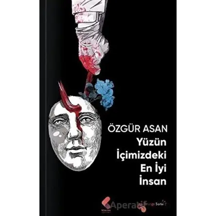 Yüzün İçimizdeki En İyi İnsan - Özgür Asan - Klaros Yayınları