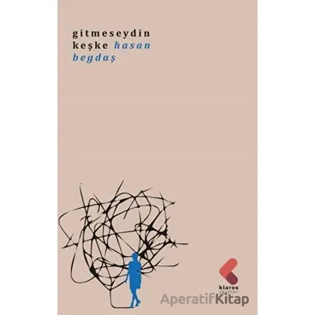 Gitmeseydin Keşke - Hasan Begdaş - Klaros Yayınları