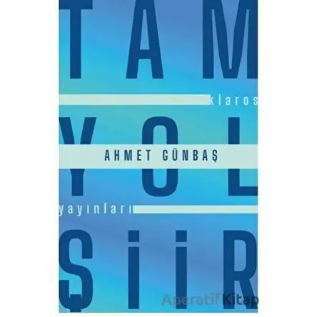 Tam Yol Şiir - Ahmet Günbaş - Klaros Yayınları