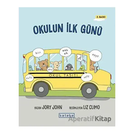 Okulun İlk Günü - Jory John - Ketebe Çocuk