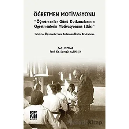 Öğretmen Motivasyonu - Sefa Kızmaz - Gazi Kitabevi