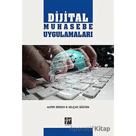 Dijital Muhasebe Uygulamaları - Selçuk Gülten - Gazi Kitabevi