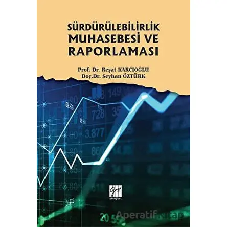 Sürdürülebilirlik Muhasebesi ve Raporlaması - Reşat Karcıoğlu - Gazi Kitabevi