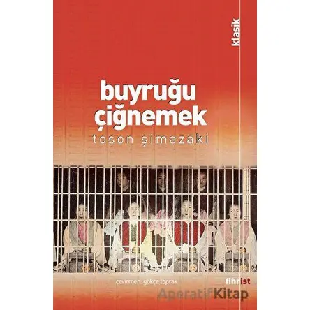 Buyruğu Çiğnemek - Toson Şimazaki - Fihrist Kitap