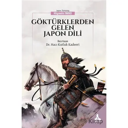 Göktürklerden Gelen Japon Dili - Hacı Kutluk Kadeeri - Sonçağ Yayınları