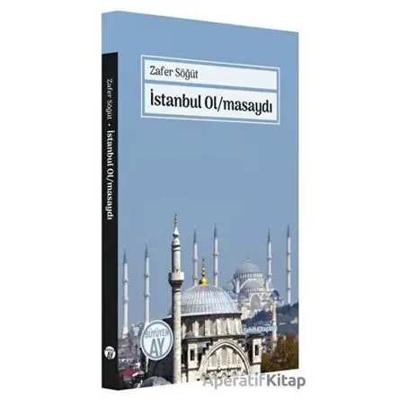 İstanbul Olmasaydı - Zafer Söğüt - Büyüyen Ay Yayınları
