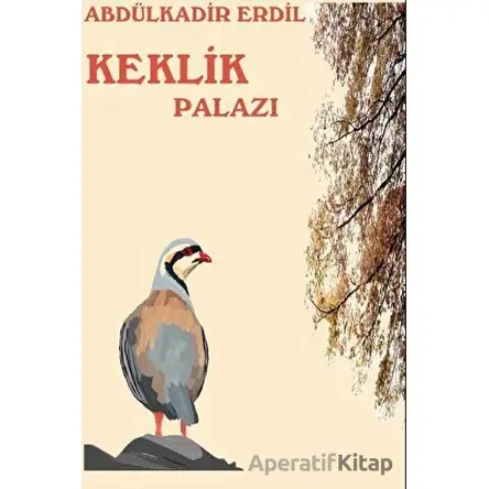 Keklik Palazı - Abdülkadir Erdil - Platanus Publishing