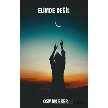 Elimde Değil - Osman Eker - Platanus Publishing
