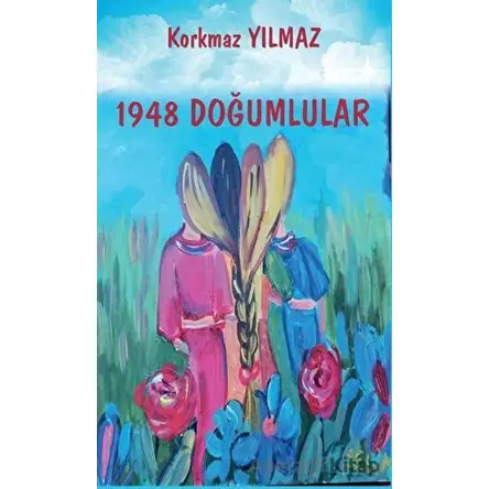 1948 Doğumlular - Korkmaz Yılmaz - Platanus Publishing
