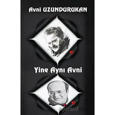 Yine Aynı Avni - Avni Uzundurukan - Platanus Publishing