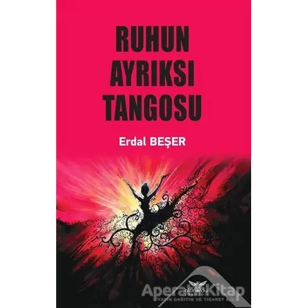 Ruhun Ayrıksı Tangosu - Erdal Beşer - Altınordu Yayınları