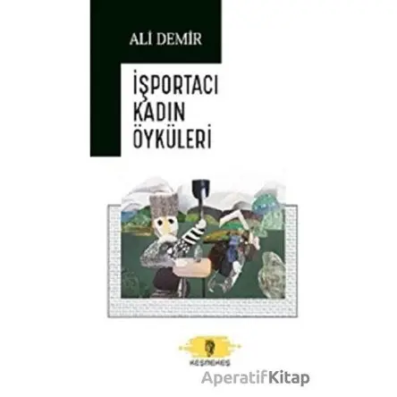 İşportacı Kadın Öyküleri - Ali Demir - İmgenin Çocukları Yayınevi