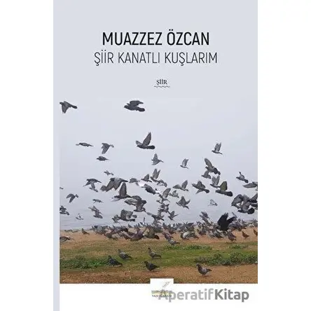 Şiir Kanatlı Kuşlarım - Muazzez Özcan - İmgenin Çocukları Yayınevi