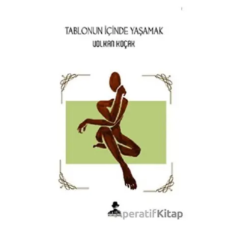 Tablonun İçinde Yaşamak - Volkan Koçak - İmgenin Çocukları Yayınevi